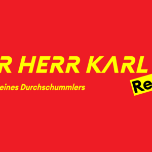 Der Herr Karl Redux